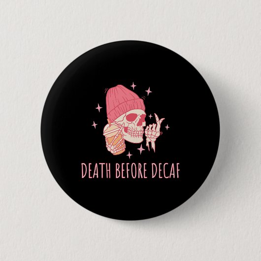 Kaffeetod vor dem Decaf-Skelett Button (Vorderseite)