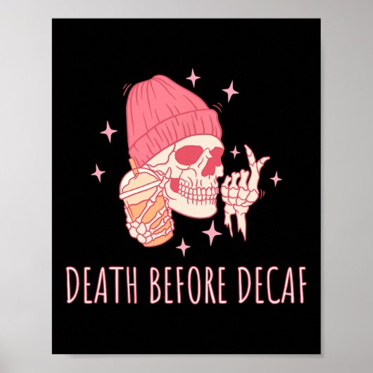 Kaffeetod vor dem Decaf-Skelett Poster (Vorne)