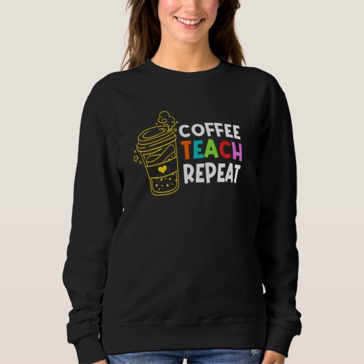 Kaffeetrainer Wiederholen Bildung Lehrer Sweatshirt (Vorderseite)