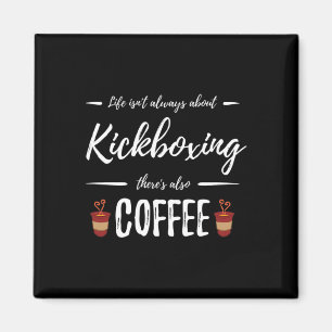 Kaffeetrinker Kickboxen Lustiges Kickboxer-Geschen Magnet