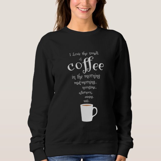 Kaffeetrinker Liebe Der Duft des Kaffees Sweatshirt (Vorderseite)