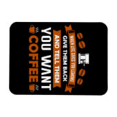 Kaffeeübergang Sag ihnen, dass du Kaffee Will Magnet (Horizontal)