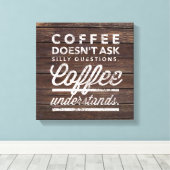 Kaffeeverständnis Leinwanddruck (Insitu (Holzboden))