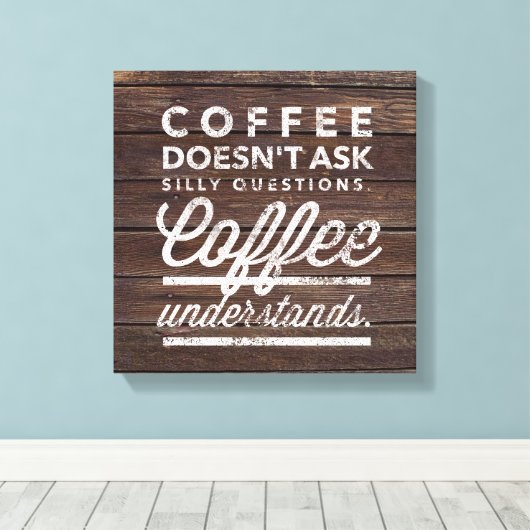Kaffeeverständnis Leinwanddruck (Insitu (Holzboden))