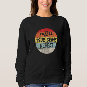 Kaffeewahre Verbrechenswiederholung Retro-Sonnenun Sweatshirt