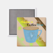 Kaffeezeit Zauber Glück Magnet (Vorderseite/Rückseite)