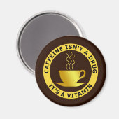 KAFFEINE IST KEIN ARZT, ES IST EIN VITAMIN MAGNET (Vorderseite/Rückseite)