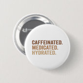 Kaffeinierte, medikierte Hydrat-Funny Addict Button (Vorne & Hinten)