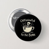 Kaffeinig auf den sonnigen Skelettkaffee Lover Button (Vorne & Hinten)