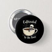 Kaffeinig auf den sonnigen Skelettkaffee Lover Button (Vorne & Hinten)