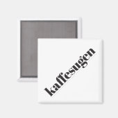 Kaffesugen Black und White Magnet (Vorderseite/Rückseite)