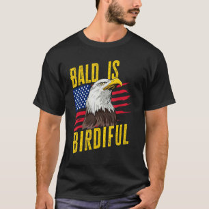 Kahl Ist Schön 4. Juli Weißkopfseeadler Amerikani T-Shirt
