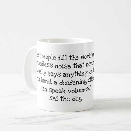 Kai-Dog-Quote Nr. 3 Tasse (Vorderseite Links)