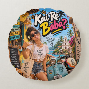 Kai Re Baba? — Nur ein weiterer Susegad-Tag Rundes Kissen