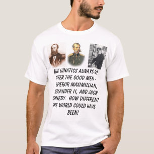 Kaiser Maximilian, Alexander II, Präsident Ken… T-Shirt