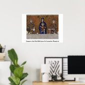 Kaiser und seine Ehefrau von byzantinischem Mosaik Poster (Heimbüro)