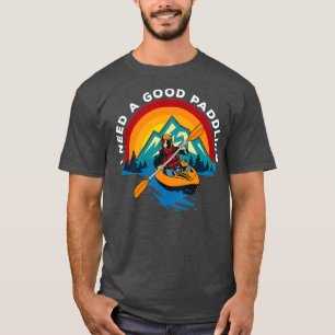 Kajak, ich brauche ein gutes Planen 2 T-Shirt