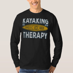 Kajak ist mein therapeutisches Camping Wanderurlau T-Shirt