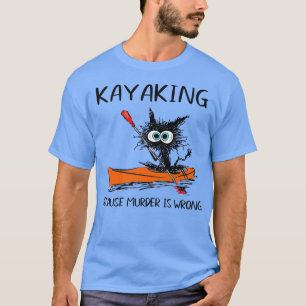Kajak, weil Mord ist falsch lustige schwarze Katze T-Shirt