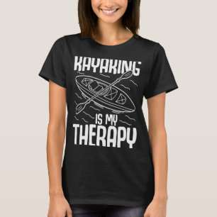 Kajakfahren ist meine Therapie Kayak Kayaker Boots T-Shirt