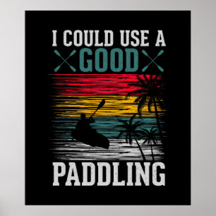 Kajakfahren könnte Paddeln benutzen Poster
