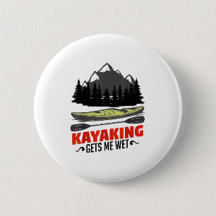 Kajakfahren macht mich nass Lustiger Kajak Kajakfa Button