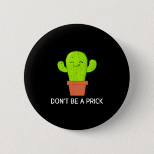 Kaktus Dont Be A , lustig, Witze, sarkastisch Button