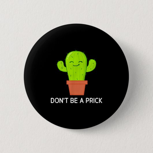 Kaktus Dont Be A , lustig, Witze, sarkastisch Button (Vorderseite)