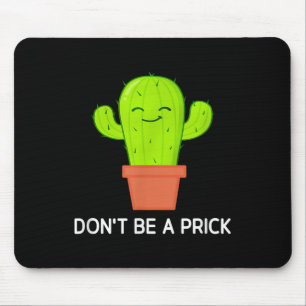 Kaktus Dont Be A , lustig, Witze, sarkastisch Mousepad