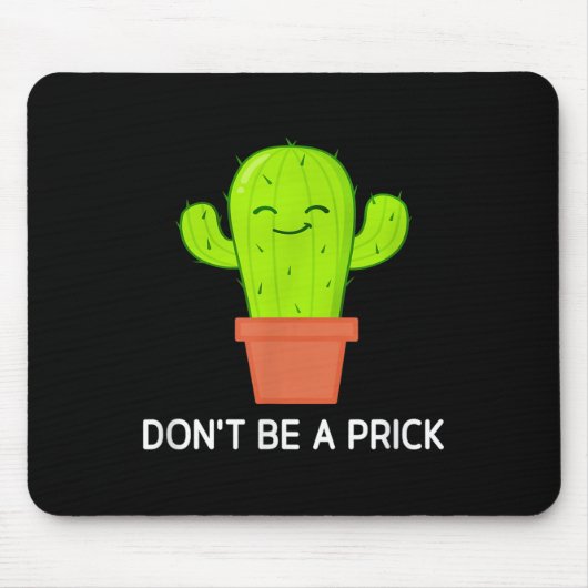 Kaktus Dont Be A , lustig, Witze, sarkastisch Mousepad (Vorne)