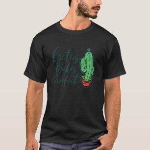 Kaktus macht eine perfekte Niedliche Pflanze Garte T-Shirt