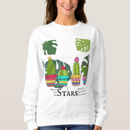 Kaktus-Pflanze mit Zitat Sweatshirt (Vorderseite)