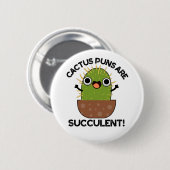 Kaktus Puns sind sukkulente lustige Pflanze Puppe Button (Vorne & Hinten)