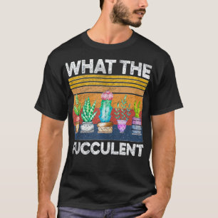 Kaktus Sukkulenten Was die Fucculent Gartenarbeit T-Shirt