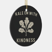 Kale Em mit Kindness Funny Pun Veggies Vegan Keramik Ornament (Rechts)