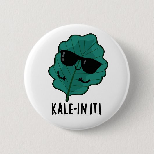 Kale in It Funny Veggie Kale Pun Button (Vorderseite)