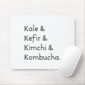 Kale Kefir Kimchi Kombucha Mousepad (Mit Mouse)