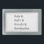 Kale Kefir Kimchi Kombucha Rechteckige Gürtelschnalle<br><div class="desc">Kale,  kefir,  kimchi und kombucha Text. Originelles Textdesign.</div>