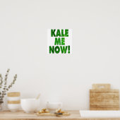 Kale Me jetzt Poster (Küche)