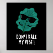 Kale My Vibe Funny Veggie Pun Dark BG Poster (Vorne)