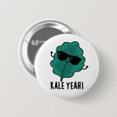 Kale Yeah Funny Veggie Pun Button (Vorne & Hinten)