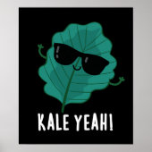 Kale Yeah Funny Veggie Pun Dark BG Poster (Vorne)