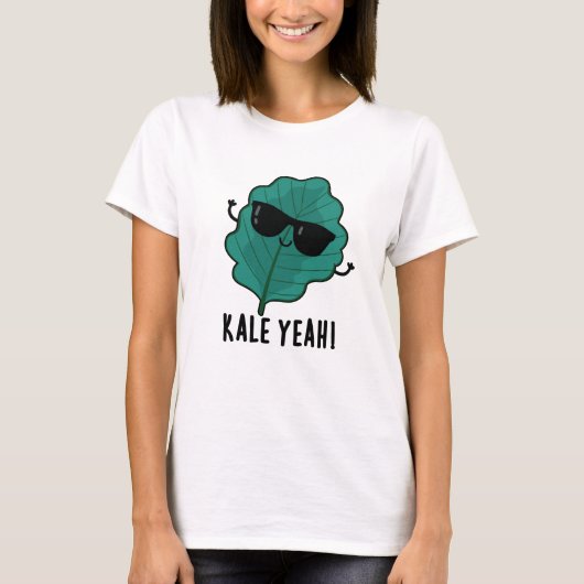 Kale Yeah Funny Veggie Pun T-Shirt (Vorderseite)