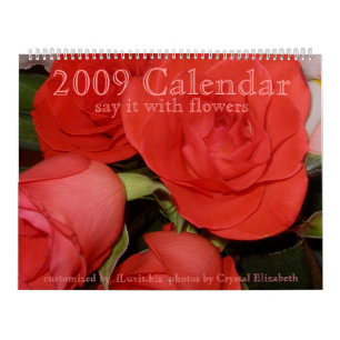 Kalender 2009 - sagen Sie ihn mit Blumen -