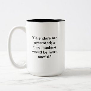 Kalender sind überbewertete Tasse Funny Time Tas