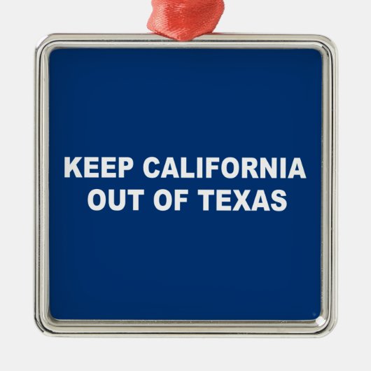 Kalifornien aus Texas Behalten Ornament Aus Metall (Vorne)