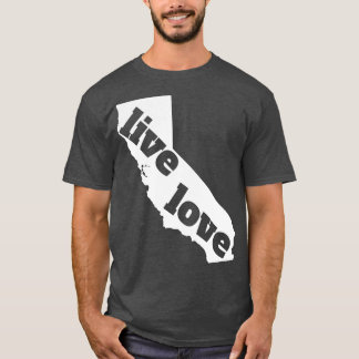 Kalifornien Lebe Liebe Kalifornien T-Shirt