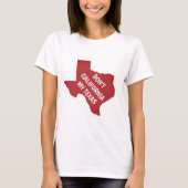 Kalifornien meine Texas nicht T-Shirt (Vorderseite)