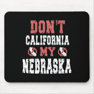 Kalifornisiere meinen Nebraska nicht Mousepad
