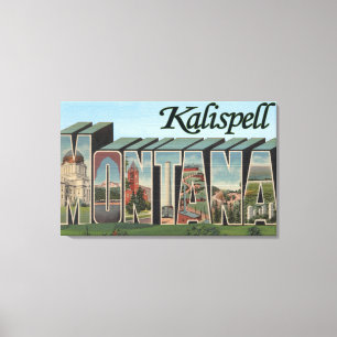 Kalispell, Montana - große Buchstabe-Szenen Leinwanddruck